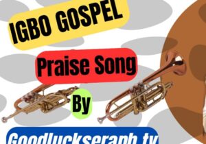GoodluckSeraph - Igbo Gospel Praise featured image GoodluckSeraph - Igbo Gospel Praise – Goodluck Seraph Igbo gospel praise