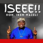 Ikem Mazeli - Okeosisi featured image Ikem Mazeli - Okeosisi – Hon Ikem Mazeli Iseee