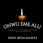 Hon Ikem Mazeli – Onwu Eme Alu (Tribute to Abk Offiah) featured image Hon Ikem Mazeli – Onwu Eme Alu (Tribute to Abk Offiah) – Hon Ikem Mazeli Onwu Eme Alu Tribute to Abk Offiah.mp3