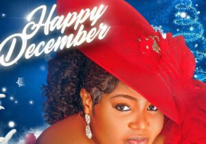 Chinyere Udoma – Happy December – Sis. Chinyere Udoma – Happy December