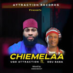 Ugo Attraction – Chiemela ft. Prof. Osu Baba featured image Ugo Attraction – Chiemela ft. Prof. Osu Baba – lUgo Attraction Chiemela
