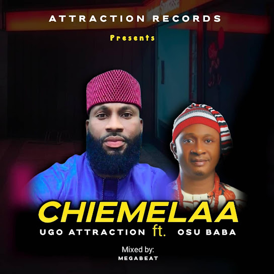 Ugo Attraction – Chiemela ft. Prof. Osu Baba featured image Ugo Attraction – Chiemela ft. Prof. Osu Baba – lUgo Attraction Chiemela