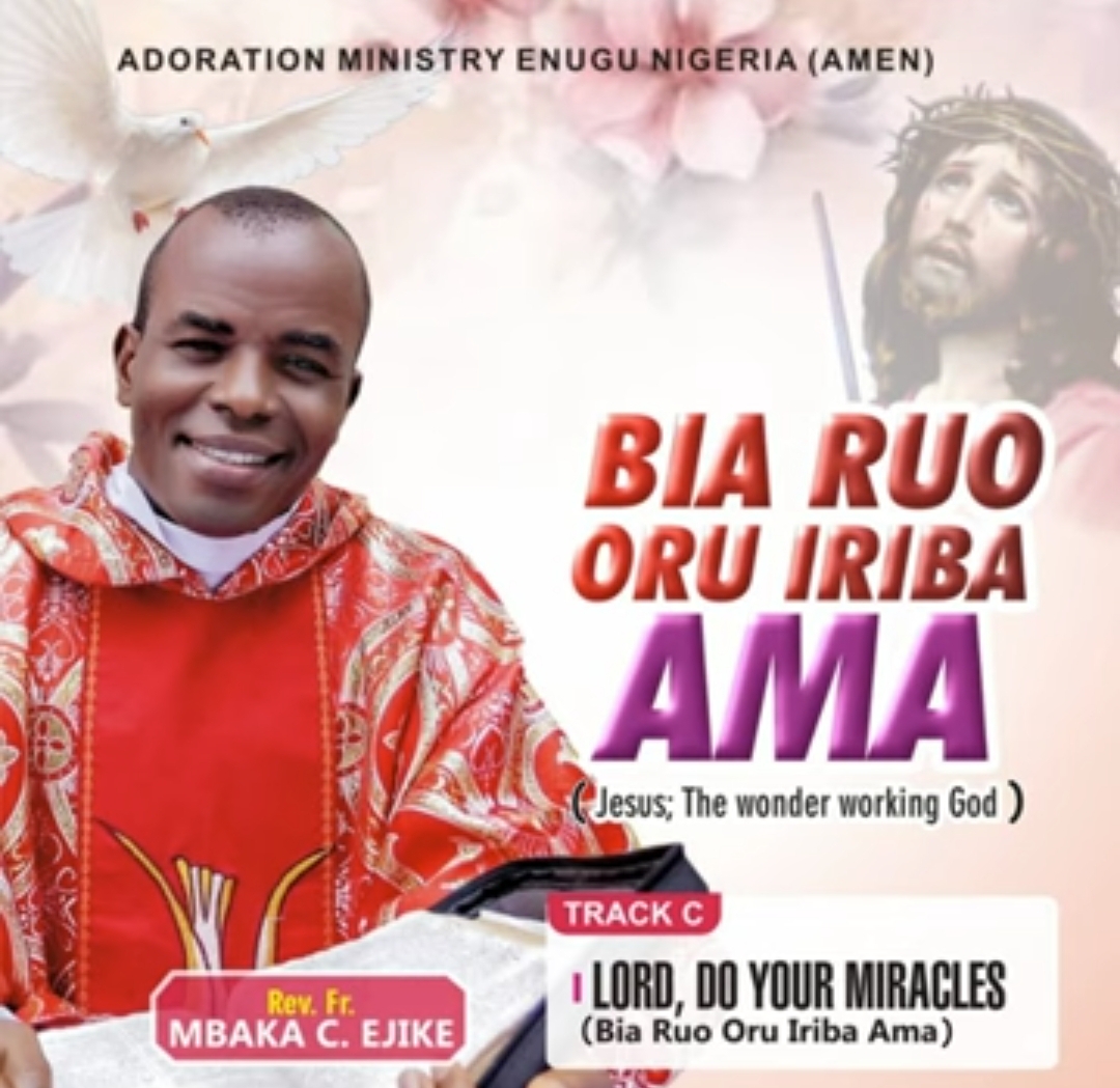 Rev Fr Ejike Mbaka - Bia Ruo Oru Iriba Ama featured image Rev Fr Ejike Mbaka - Bia Ruo Oru Iriba Ama – Ejike Mbaka bia Ruo Oru Iriba ama