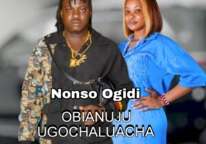 Nonso Ogidi - Obianuju Ugochaluacha featured image Nonso Ogidi - Obianuju Ugochaluacha – Nonso Ogidi Obianuju