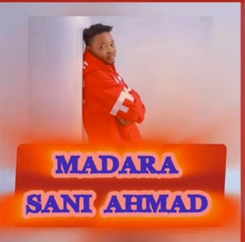 Sani Ahmad - Madara &ndash; Sani Ahmad madara