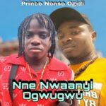 Nonso Ogidi - Nne Nwaanyi Ogwugwu featured image Nonso Ogidi - Nne Nwaanyi Ogwugwu – nonso Ogidi Nwanyi ogwugwu