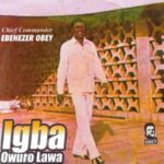 Chief Commander Ebenezer Obey - Igba Owuro Lawa Medley (Part 1) featured image Chief Commander Ebenezer Obey - Igba Owuro Lawa Medley (Part 1) – Chief Commander Ebenezer Obey Igba owuro Lawa