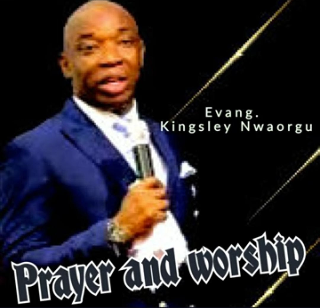 Evang Kingsley Nwaorgu - Prayer and Worship featured image Evang Kingsley Nwaorgu - Prayer and Worship – Evang Kingsley Nwaorgu prayer and worship