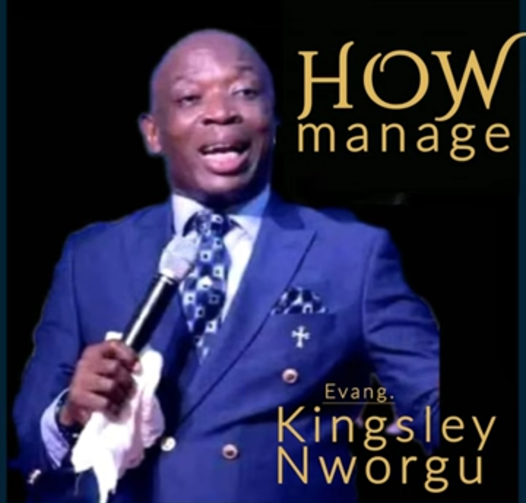 Evang Kingsley Nworgu - How Manage featured image Evang Kingsley Nworgu - How Manage – Evang Kingsley Nworgu how manage