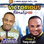 Nnamdi Ewenighi & Tony Israel - Nara Ekele featured image Nnamdi Ewenighi & Tony Israel - Nara Ekele – Victorious praise Nara ekele Nnamdi Ewenighi ft Tony Israel