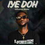 Influence Akaba - iye doh featured image Influence Akaba - iye doh – influence Akaba iye doh