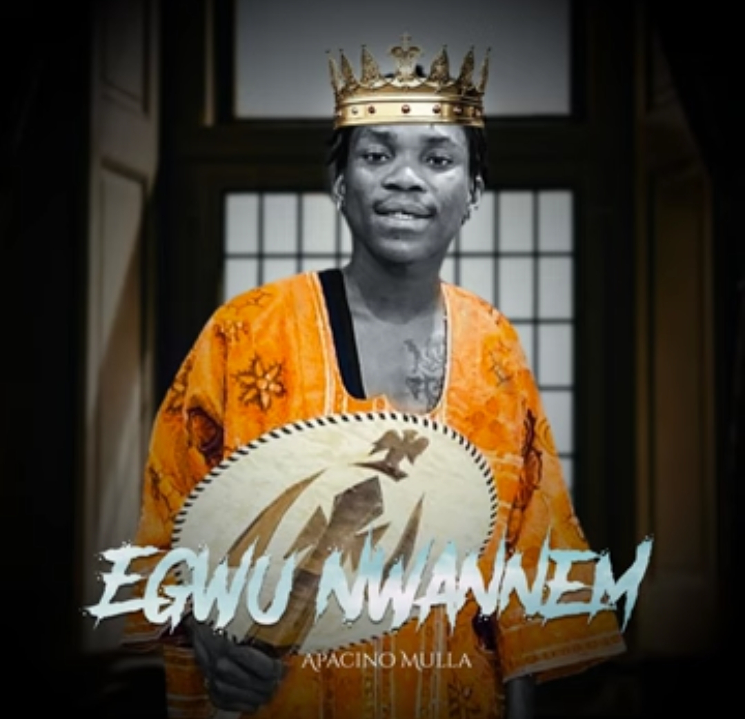 Apacino Mulla - Egwu Nwannem featured image Apacino Mulla - Egwu Nwannem – Apacino Mulla Egwu Nwannem