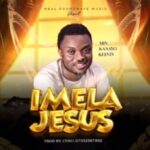 Kanayo Kelvin – Imela Jesus – Kanayo Kelvin imela