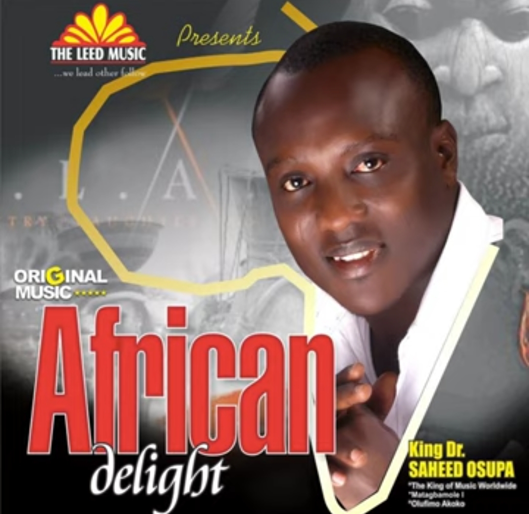 King Dr Saheed Osupa - African Delight 2 featured image King Dr Saheed Osupa - African Delight 2 – King Dr Saheed Osupa African Delight