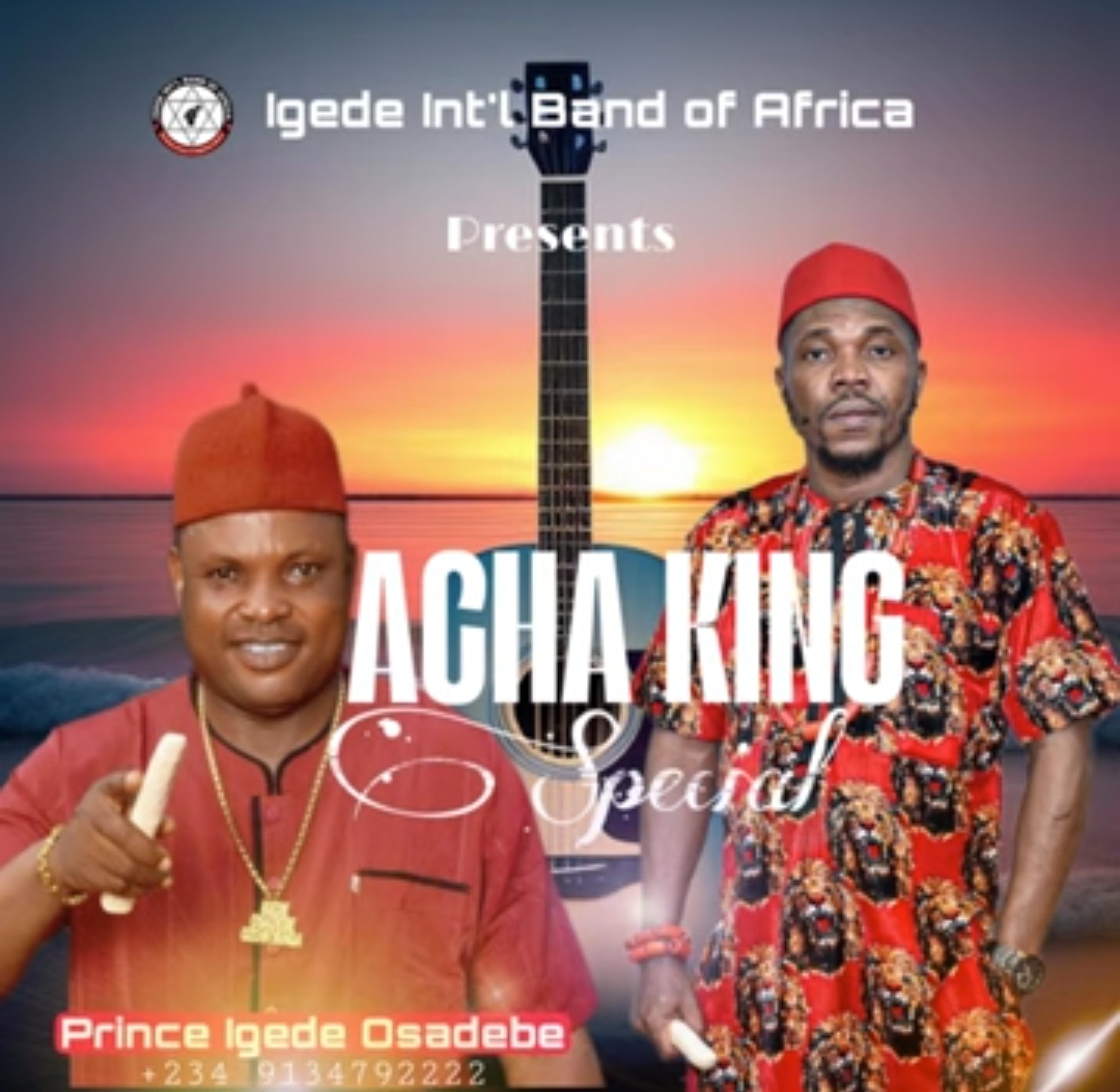 Prince Igede Osadebe - Acha King Special featured image Prince Igede Osadebe - Acha King Special – Prince igeded Osadebe Acha King