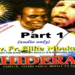 Rev Fr Ejike Mbaka - Chideraa (Once God Has Written) Part 2 featured image Rev Fr Ejike Mbaka - Chideraa (Once God Has Written) Part 2 – Rev Fr Ejike Mbaka chideraa