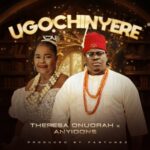 Theresa Onuorah - Ugochinyere (feat. Anyidons) featured image Theresa Onuorah - Ugochinyere (feat. Anyidons) – Theresa Onuorah Ugochinyere ft Anyidons