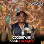 Ejyk Nwamba - Ogene (Egwu Omenala) featured image Ejyk Nwamba - Ogene (Egwu Omenala) – ejyk Nwamba Ogene