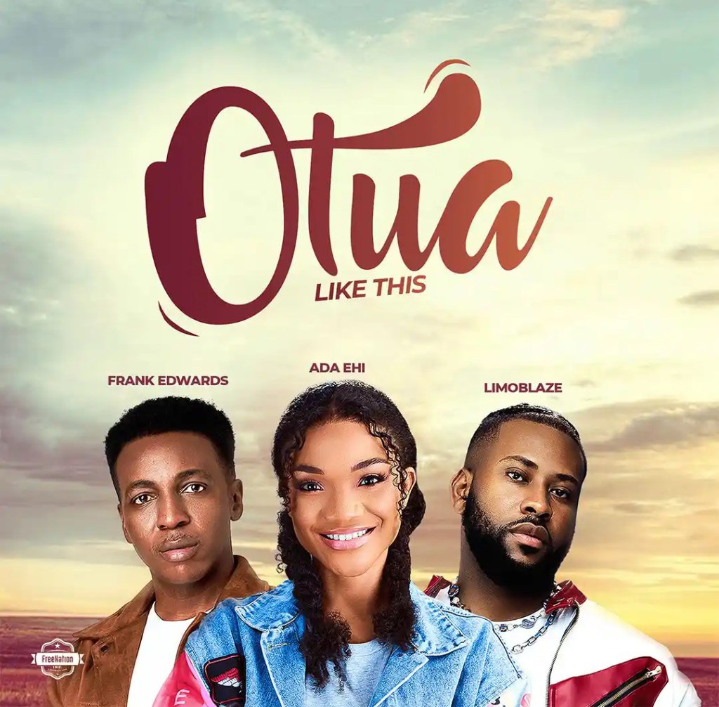 Ada Ehi – Otua Ft. Frank Edwards & Limoblaze featured image Ada Ehi – Otua Ft. Frank Edwards & Limoblaze – Ada Ehi Otua ft Frank Edwards Limoblaze