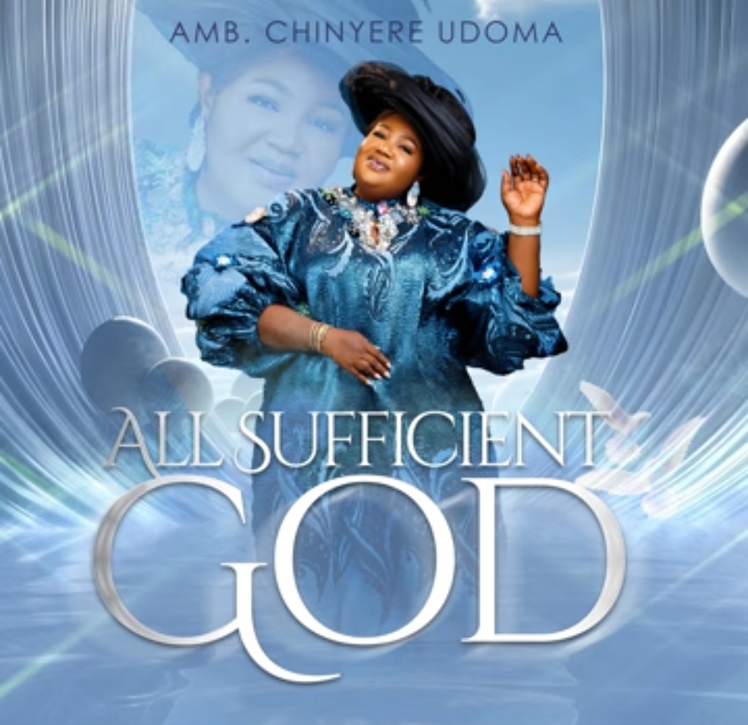 Amb Chinyere Udoma - All Sufficient God featured image Amb Chinyere Udoma - All Sufficient God – Amb Chinyere Udoma all Sufficient God
