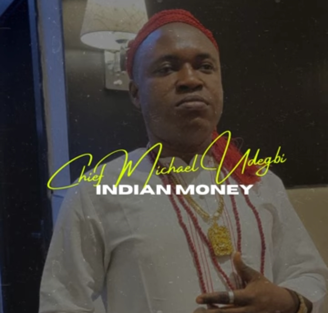 Chief Michael Udegbi - Indian Money featured image Chief Michael Udegbi - Indian Money – Chief Michael Udegbi Indian Money