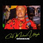 Chief Michael Udegbi - Onoeme featured image Chief Michael Udegbi - Onoeme – Chief Michael Udegbi Onoeme