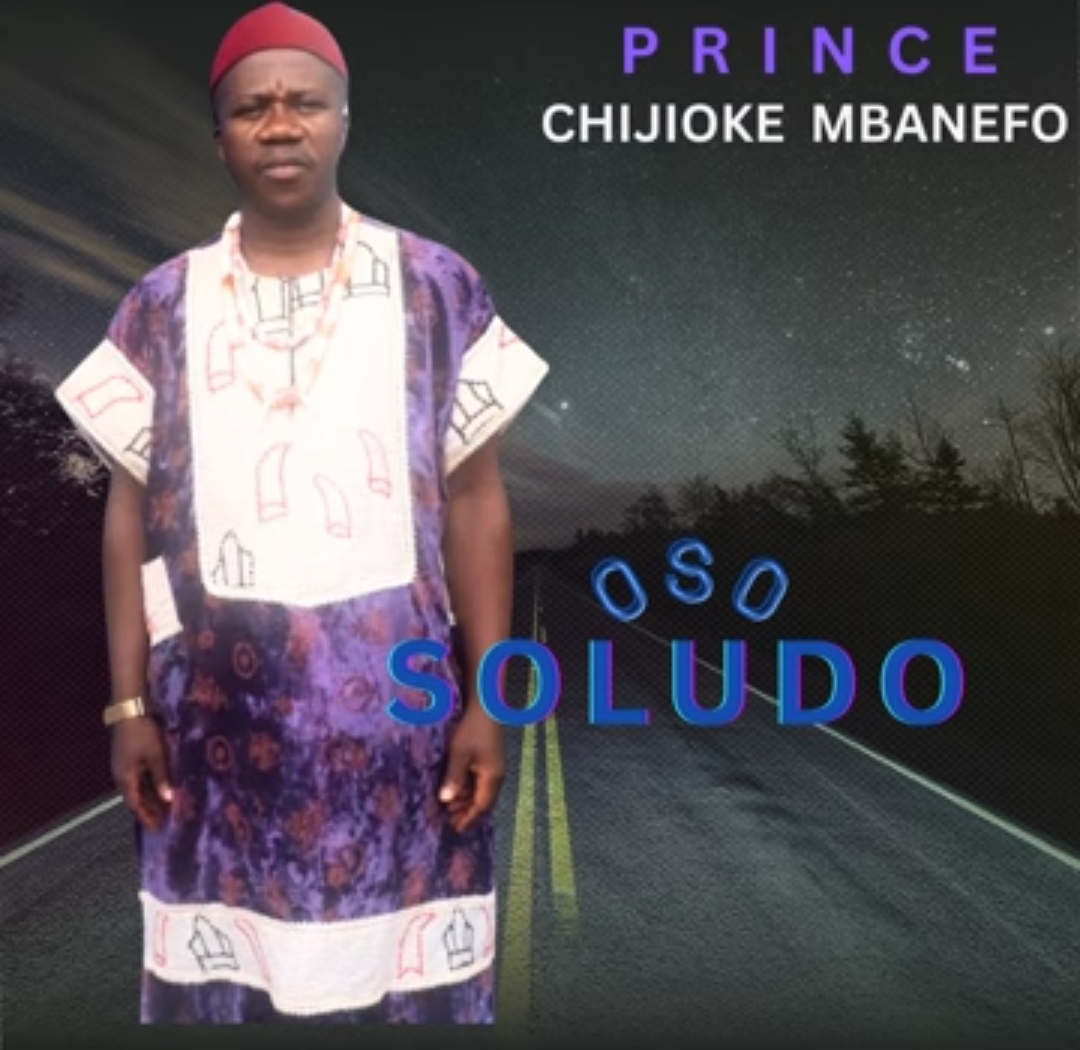 Prince Chijioke Mbanefo - Oso Soludo featured image Prince Chijioke Mbanefo - Oso Soludo – Chijioke Mbanefo oso soludo