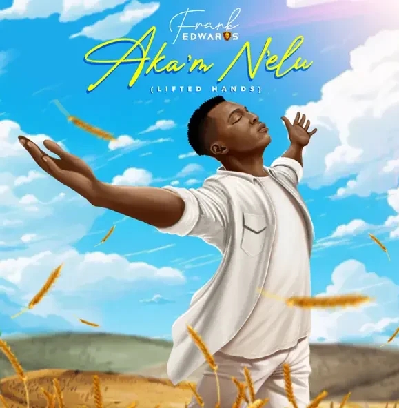 Frank Edwards – Akam Nelu featured image Frank Edwards – Akam Nelu – Frank Edwards Akam Nelu Soundwela