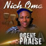 Nich Oma - Ogene Praise featured image Nich Oma - Ogene Praise – Nich Oma Ogene Praise Soundwela
