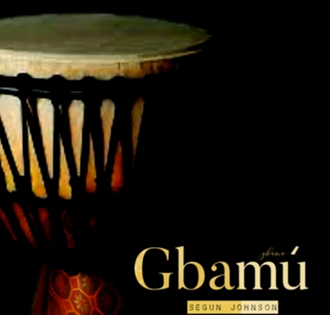 Segun Johnson - Gbamu Gbamu featured image Segun Johnson - Gbamu Gbamu – Segun Johnson Gbamu