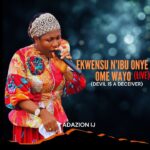 Adazion Ij – Ekwensu N'ibu Onye Ome Wayo featured image Adazion Ij – Ekwensu N'ibu Onye Ome Wayo – Adazion Ij–Ekwensu Nibu Onye Ome Wayo Soundwela