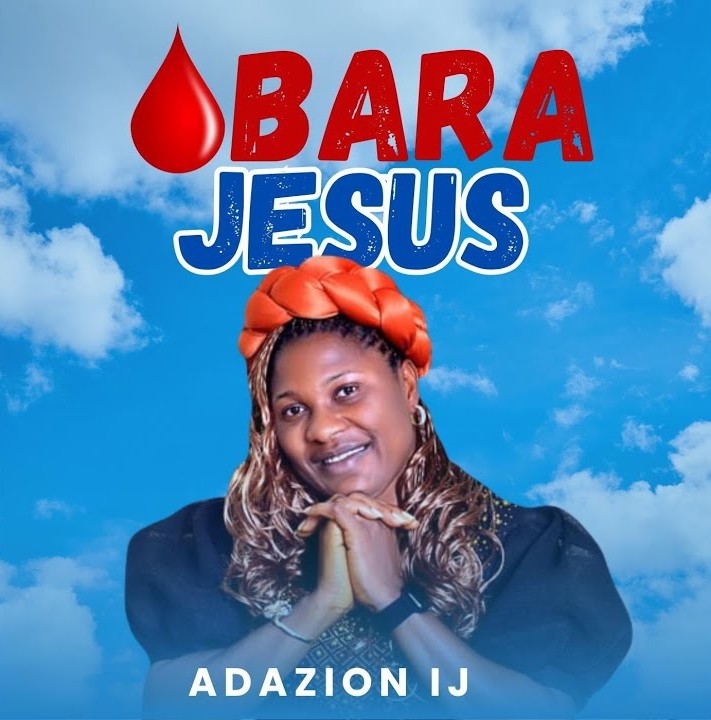 Adazion Ij – Obara Jesus featured image Adazion Ij – Obara Jesus – Adazion Ij–Obara Jesus Soundwela
