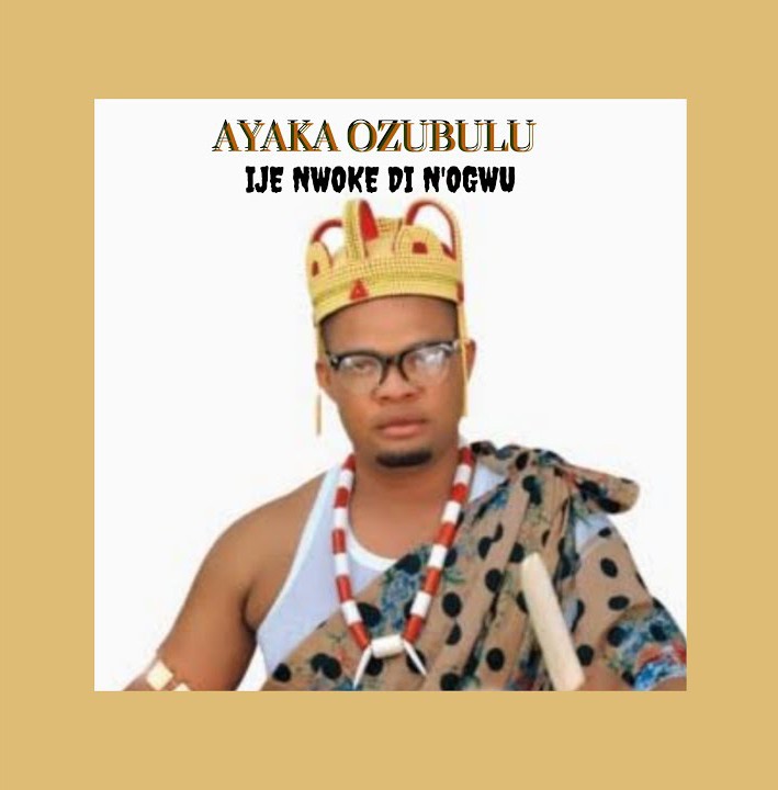 Ayaka Ozubulu – Ije Nwoke Dị N'ogwu featured image Ayaka Ozubulu – Ije Nwoke Dị N'ogwu – Ayaka Ozubulu–Ije Nwoke Di Nogwu Soundwela
