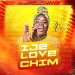 Blessing Udoeze – Ije Love Chim featured image Blessing Udoeze – Ije Love Chim – Blessing Udoeze – Ije Love Chim Soundwela