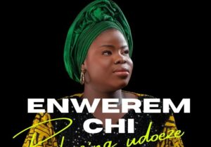 Blessing Udoeze – Enwerem Chi – Blessing Udoeze–Enwerem Chi Soundwela