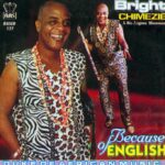 Bright Chimezie – Nne Oma featured image Bright Chimezie – Nne Oma – Bright Chimezie Because Of English Album Soundwela