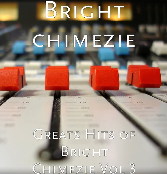 Bright Chimezie – Iheoma Si Gi Na Obi featured image Bright Chimezie – Iheoma Si Gi Na Obi – Bright Chimezie Greats Hits Of Bright Chimezie Vol. 3 Album Soundwela