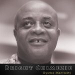 Bright Chimezie – Do We Obi Gi Ocha featured image Bright Chimezie – Do We Obi Gi Ocha – Bright Chimezie Oyinbo Mentality Album Soundwela