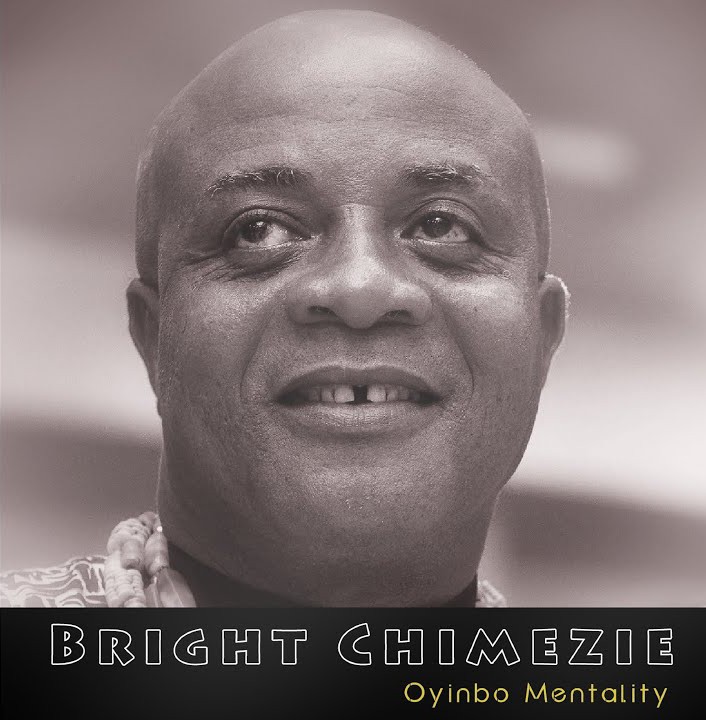 Bright Chimezie – Do We Obi Gi Ocha featured image Bright Chimezie – Do We Obi Gi Ocha – Bright Chimezie Oyinbo Mentality Album Soundwela