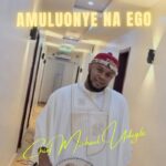 Chief Michael Udegbi – Amuluonye Na Ego featured image Chief Michael Udegbi – Amuluonye Na Ego – Chief Michael Udegbi–Amuluonye Na Ego Soundwela