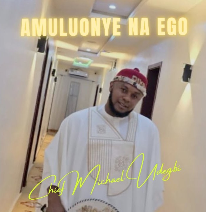 Chief Michael Udegbi – Amuluonye Na Ego featured image Chief Michael Udegbi – Amuluonye Na Ego – Chief Michael Udegbi–Amuluonye Na Ego Soundwela