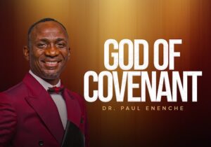 Dr. Paul Enenche – God Of Covenant – Dr. Paul Enenche–God Of Covenant Soundwela