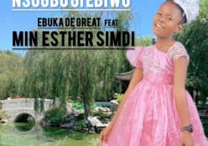 Ebuka De Great – Nsogbu Gi Ebiwo Ft. Min. Simdi Esther – Ebuka De Great–Nsogbu Gi Ebiwo Ft. Min. Simdi Esther Soundwela