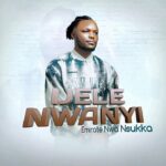 Emirate Nwa Nsukka – Ijele Nwanyi featured image Emirate Nwa Nsukka – Ijele Nwanyi – Emirate Nwa Nsukka–Ijele Nwanyi Soundwela