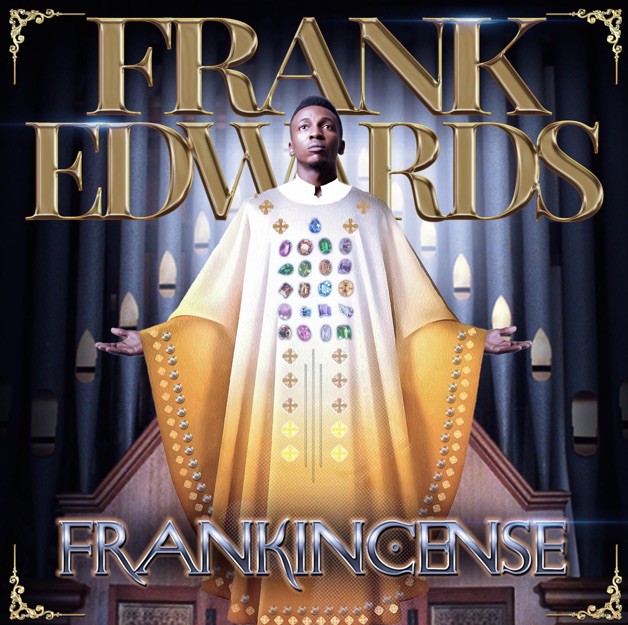 Frank Edwards – Ebenebe Ft. Chinyere Udoma featured image Frank Edwards – Ebenebe Ft. Chinyere Udoma – Frank Edwards Frankincense Album Soundwela