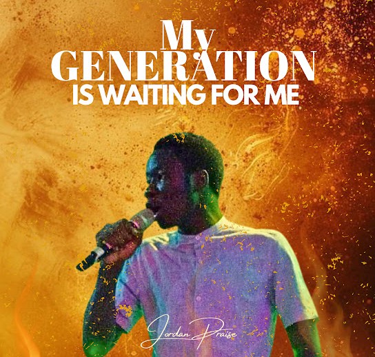 Jordan Praise – My Generation Is Waiting For Me featured image Jordan Praise – My Generation Is Waiting For Me – Jordan Praise–My Generation Is Waiting For Me Soundwela