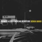 Joshua Banjo – Promise Keeper (Worship Rendition) featured image Joshua Banjo – Promise Keeper (Worship Rendition) – Joshua Banjo–Promise Keeper Worship Rendition Soundwela