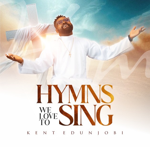 Kent Edunjobi – Hymns We Love To Sing featured image Kent Edunjobi – Hymns We Love To Sing – Kent Edunjobi–Hymns We Love To Sing Soundwela
