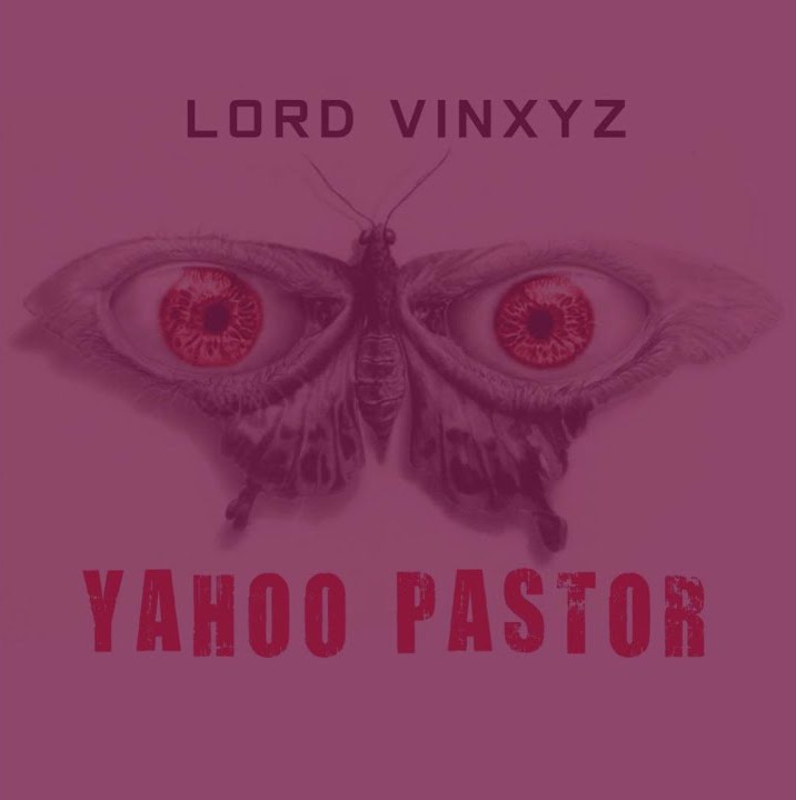 Lord VinXyz – Yahoo Pastor featured image Lord VinXyz – Yahoo Pastor – Lord VinXyz–Yahoo Pastor Soundwela