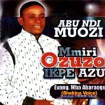 Evang Mba Abaraogu - Teta Nura Medley featured image Evang Mba Abaraogu - Teta Nura Medley – Mba Abaraogu Tela Nura Medley Abu Ndi Muozi